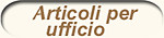 Torna alla categoria - Articoli per ufficio.